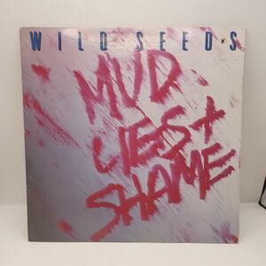 Wild Seeds Mud Lies Shame Vinyl Record 1987